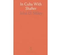 In Cuba With Shafter: A firsthand account of the 1898 campaign from Tampa to Santiago