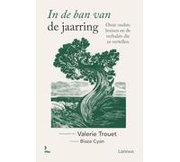 In de ban van de jaarring: Onze oudste bomen en de verhalen die ze vertellen