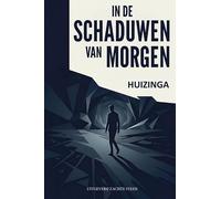 In de schaduwen van morgen: een diagnose van het geestelijk lijden van onze tijd