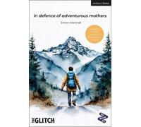 in defence of adventurous mothers (Modern Plays)