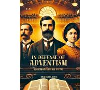In Defense Of Adventism: Righteousness By Faith