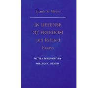 In Defense of Freedom & Related Essays