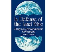 In Defense of Land Ethic: Essays in Environmental Philosophy (SUNY Series in Philosophy) (SUNY series in Philosophy and Biology)
