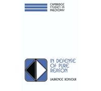 In Defense of Pure Reason Paperback: A Rationalist Account of A Priori Justification (Cambridge Studies in Philosophy)
