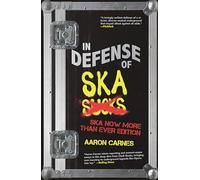 In Defense of Ska: Expanded 2nd Edition