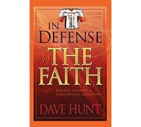 In Defense of the Faith: Biblical Answers to Challenging Questions