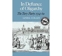 In Defiance of Oligarchy: The Tory Party 1714-60 (Cambridge Paperback Library)