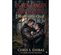 In den Fängen der Gewalt - Seine süße Qual (Alpha Hearts - Gefährten fürs Leben)