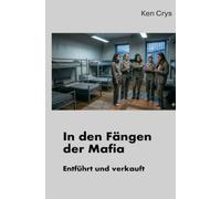 In den Fängen der Mafia: Enrführt und verkauft