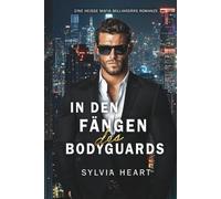 In den Fängen des Bodyguards: Eine heiße Second Chance Mafia Milliardärs Romanze: 2 (Mafia Milliardäre)