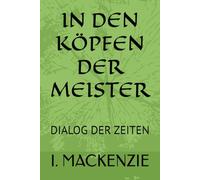 IN DEN KÖPFEN DER MEISTER: DIALOG DER ZEITEN