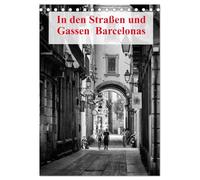 In den Straßen und Gassen Barcelonas (Tischkalender 2026 DIN A5 hoch), CALVENDO Monatskalender: Ein Blick auf die Straßen und die Menschen von Barcelona