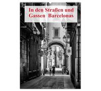 In den Straßen und Gassen Barcelonas (Wandkalender 2026 DIN A2 hoch), CALVENDO Monatskalender: Ein Blick auf die Straßen und die Menschen von Barcelona