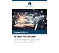 In den Warenkorb: Eine vergleichende Studie zu Faktoren, die das Kaufverhalten auf B2B- und B2C-E-Commerce-Plattformen in Indien beeinflussen
