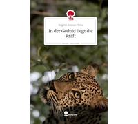 In der Geduld liegt die Kraft. Life is a Story - story.one