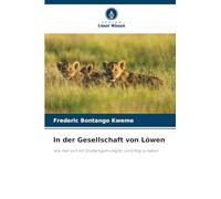 In der Gesellschaft von Löwen: Wie man sich mit Großartigem umgibt, um Erfolg zu haben