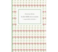 In der Hölle ist es warm: ausgewählte Gedichte