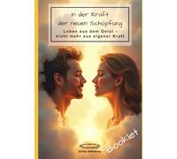 In der Kraft der neuen Schöpfung: Leben aus dem Geist - nicht mehr aus eigener Kraft [Booklet]