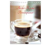 In der Küche Terminplaner (Tischkalender 2026 DIN A5 hoch), CALVENDO Monatskalender: Frische Früchte, feinster Kaffee herrliche Kräuter und Gewürze