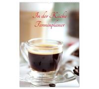 In der Küche Terminplaner (Wandkalender 2026 DIN A2 hoch), CALVENDO Monatskalender: Frische Früchte, feinster Kaffee herrliche Kräuter und Gewürze