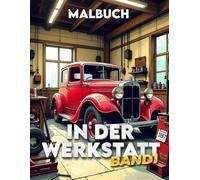 In der Werkstatt - Band 1: Malbuch für jung und alt