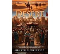 In Desert and Wilderness: Epic African Adventure and Survival Quest for Teens: A Journey of Bravery and Young Heroes - Illustrated with Biography and Commentary