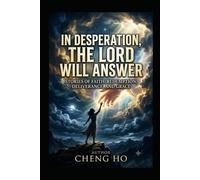 In Desperation, the Lord Will Answer: Stories of Faith, Redemption, Deliverance, and Grace