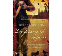 In Diamond Square: A Virago Modern Classic (Virago Modern Classics) by Merce Rodoreda(2014-03-06)