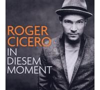In Diesem Moment by Roger Cicero (2011-05-04)