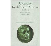 In difesa di Milone (Pro Milone) (Letteratura universale. Il convivio)