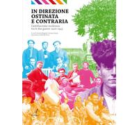 In direzione ostinata e contraria. L'antifascismo modenese tra le due guerre 1920-1943