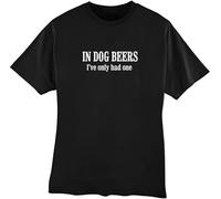 In Dog Beers I ' ve Had Only One tee Round Neck Unisex Tops Men's 100% Cotton Short-Sleeve T-Shirts XXXL