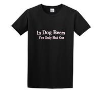 In Dog Beers I've Only Had One Unisex 100% Cotton Short-Sleeve T-Shirts Black M