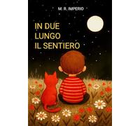 IN DUE LUNGO IL SENTIERO (CUORI IN CAMMINO-Storie illustrate per ragazzi)