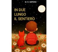 IN DUE LUNGO IL SENTIERO (CUORI IN CAMMINO-Storie illustrate per ragazzi)