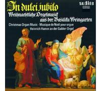 In Dulci Jubilo - Christmas Organ Music from Weingarten