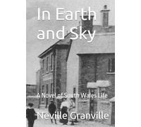 In Earth and Sky: A Novel of South Wales Life