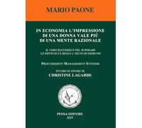 In economia l'impressione di una donna vale più di una mente razionale. Il vero successo è nel superare le difficoltà senza l’aiuto di nessuno