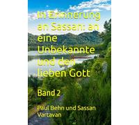 In Erinnerung an Sassan: an eine Unbekannte und den lieben Gott: Band 2