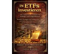 In ETFs investieren: Der umfassende Leitfaden für Anfänger und Fortgeschrittene - Bewährte Strategien zum Aufbau eines profitablen, # ETF, #ETF-Investieren für Anfänger: #Aktienmarkt diversifiziertes