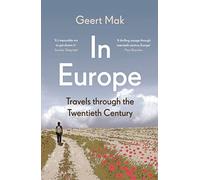 In Europe: Travels Through the Twentieth Century [Idioma Inglés]