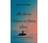 In every heart a story lives: Every heart carries a story waiting to be felt