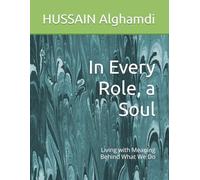In Every Role, a Soul: Living with Meaning Behind What We Do