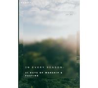 In Every Season: 21 Days of Worship & Fasting