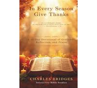 In Every Season, Give Thanks: A 30-Day Devotional of Gratitude, Scripture, and Prayer