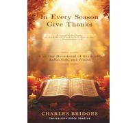 In Every Season, Give Thanks: A 30-Day Devotional of Gratitude, Scripture, and Prayer (Thanksgiving)