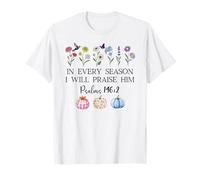 In Every Season Will I Praise Him Psalms 146:2 Bible Verse Camiseta
