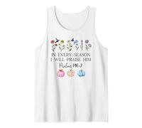 In Every Season Will I Praise Him Psalms 146:2 Bible Verse Camiseta sin Mangas