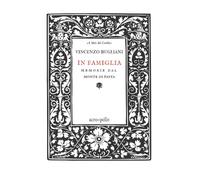 In famiglia. Memorie del monte di Pasta (I libri del covile)