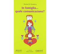 In famiglia... Quale comunicazione? (Bisogni e risposte)